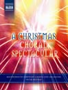 A Christmas Choral Spectacular (Arr. Peter Breiner)